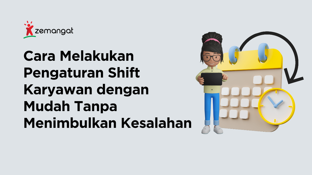Cara Melakukan Pengaturan Shift Karyawan dengan Mudah Tanpa Menimbulkan Kesalahan