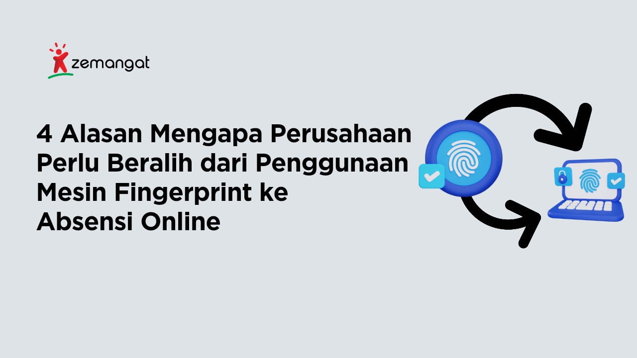 4 Alasan Mengapa Perusahaan Perlu Beralih dari Penggunaan Mesin Fingerprint ke Absensi Online