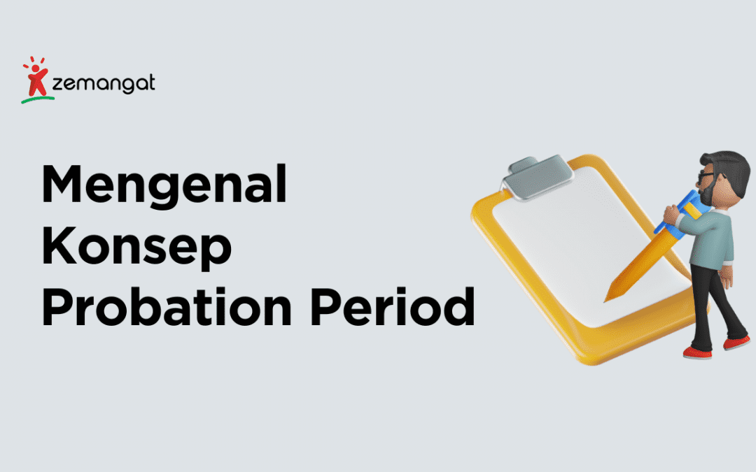 Mengenal Konsep Probation Period